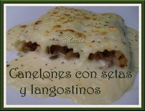 Recetas caseras : Canelones con setas y langostinos 